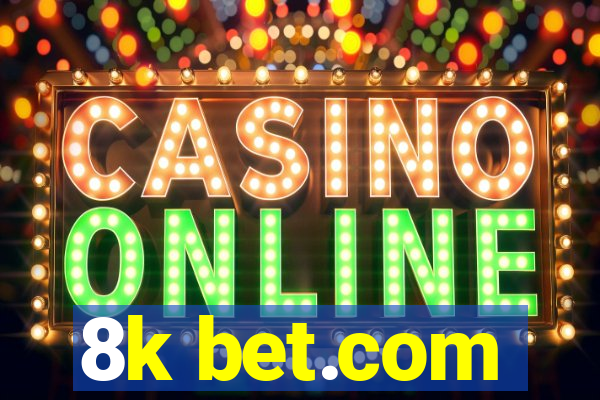 8k bet.com